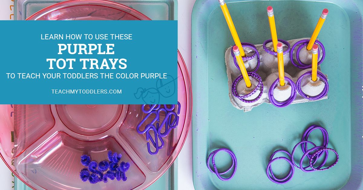 Learn how to use these purple tot trays to teach your toddlers the color purple