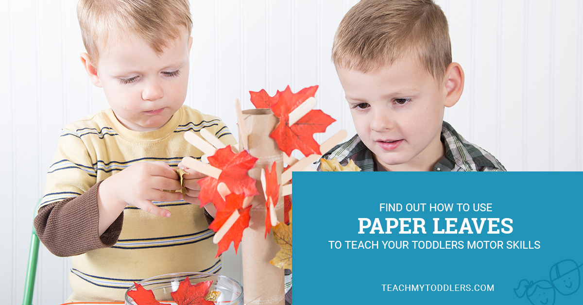 Find out how to use paper leaves to teach your toddlers motor skills